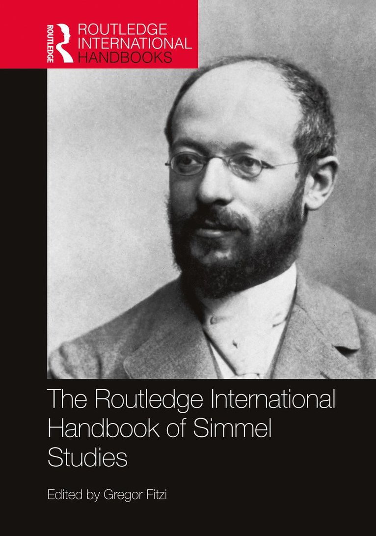 Gregor Fitzi, Germany) Fitzi, Gregor (University of Potsdam - Routledge International Handbook of Simmel Studies, Inbunden