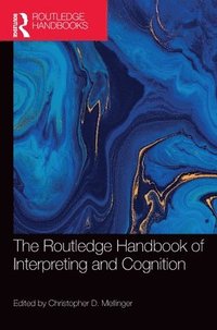 bokomslag The Routledge Handbook of Interpreting and Cognition