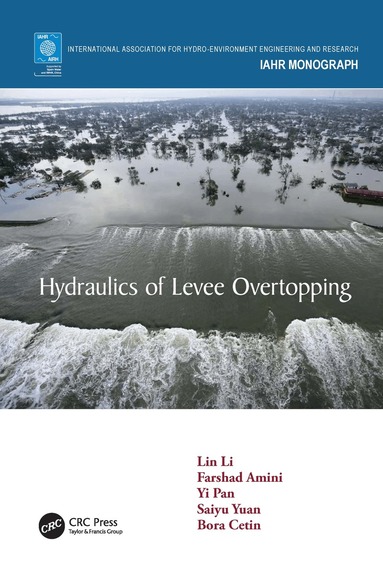Lin Li, Farshad Amini, Yi Pan, Saiyu Yuan, Bora Cetin - Hydraulics of Levee Overtopping, Inbunden