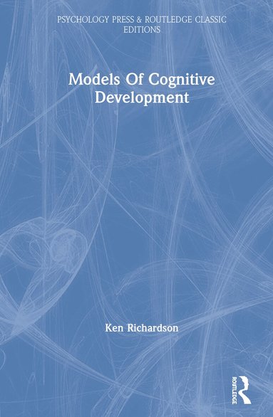 Ken Richardson - Models Of Cognitive Development, Inbunden