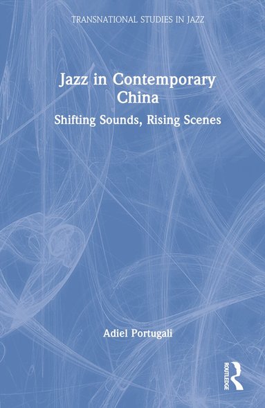 Adiel Portugali - Jazz in Contemporary China, Inbunden