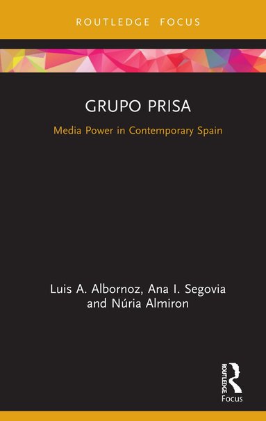 Luis A. Albornoz, Ana Segovia, Núria Almiron - Grupo Prisa, Inbunden