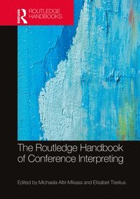 bokomslag The Routledge Handbook of Conference Interpreting