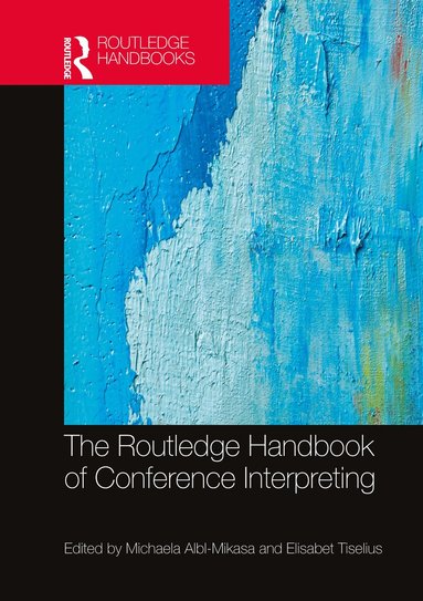 Michaela Albl-Mikasa, Elisabet Tiselius - Routledge Handbook of Conference Interpreting, Inbunden
