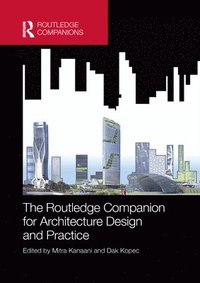 bokomslag The Routledge Companion for Architecture Design and Practice