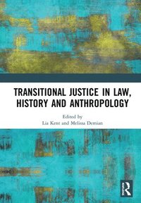 bokomslag Transitional Justice in Law, History and Anthropology