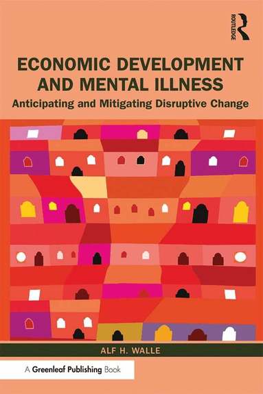 Alf H. Walle - Economic Development and Mental Illness, Häftad
