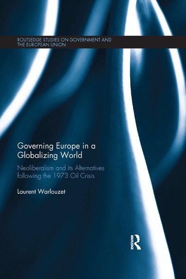 Laurent Warlouzet - Governing Europe in a Globalizing World, Häftad