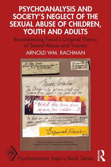 Arnold Rachman - Psychoanalysis and Society’s Neglect of the Sexual Abuse of Children, Youth and Adults, Häftad