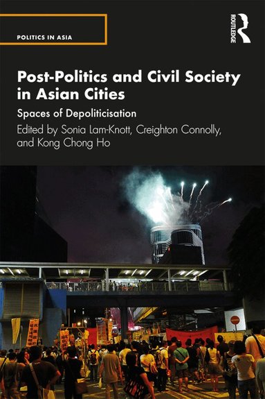 Sonia Lam-Knott, Creighton Connolly, Kong Chong Ho - Post-Politics and Civil Society in Asian Cities, Häftad