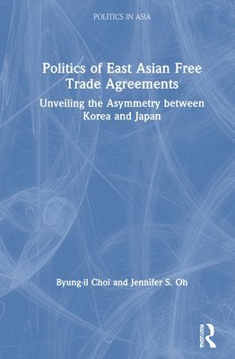 Politics of East Asian Free Trade Agreements 1