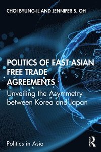 bokomslag Politics of East Asian Free Trade Agreements