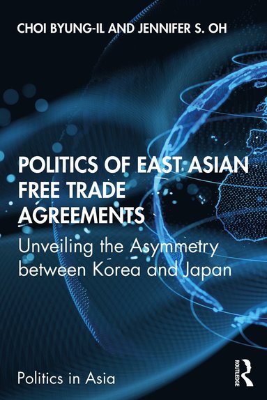 bokomslag Politics of East Asian Free Trade Agreements