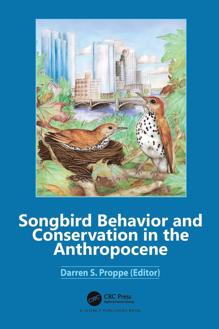 Songbird Behavior and Conservation in the Anthropocene 1