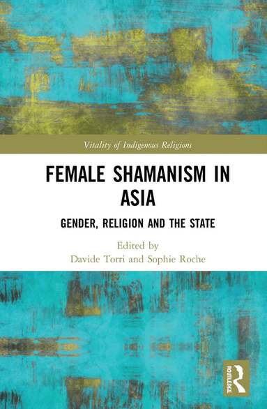 Davide Torri, Sophie Roche - Shamaness in Asia, Inbunden