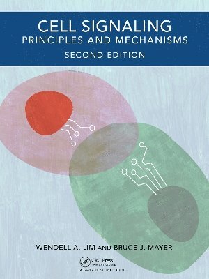 Wendell A. Lim, Bruce J. Mayer, USA) Lim, Wendell A. (University of California, San Francisco, Wendell A Lim, Bruce J Mayer - Cell Signaling, 2nd edition, Häftad