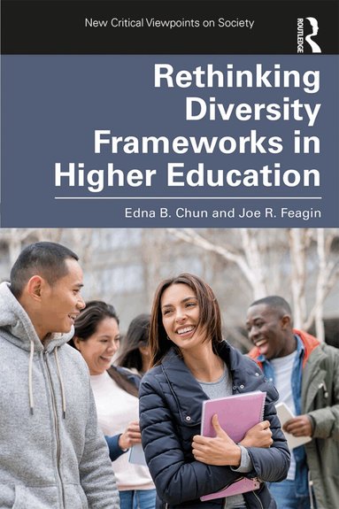 Edna Chun, Joe Feagin - Rethinking Diversity Frameworks in Higher Education, Häftad