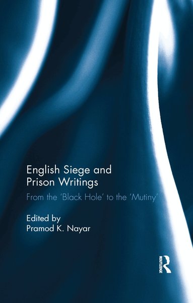 Pramod K. Nayar - English Siege and Prison Writings, Häftad