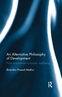 bokomslag An Alternative Philosophy of Development