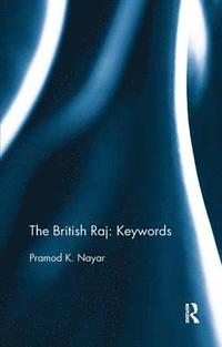 bokomslag The British Raj: Keywords