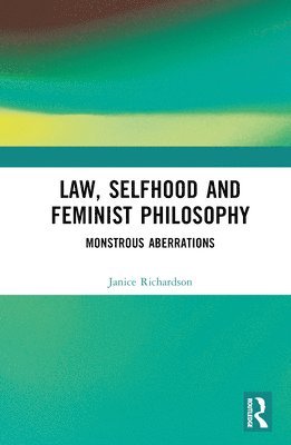 Janice Richardson - Law, Selfhood and Feminist Philosophy, Inbunden