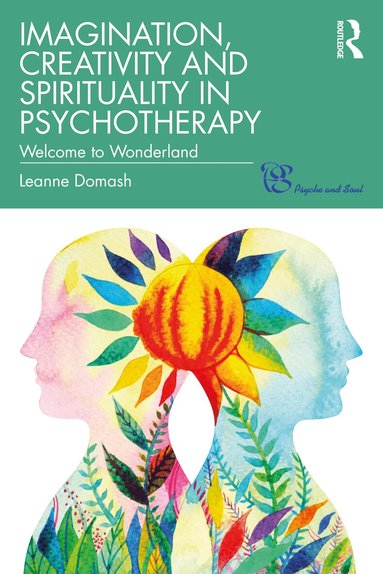 Leanne Domash - Imagination, Creativity and Spirituality in Psychotherapy, Häftad
