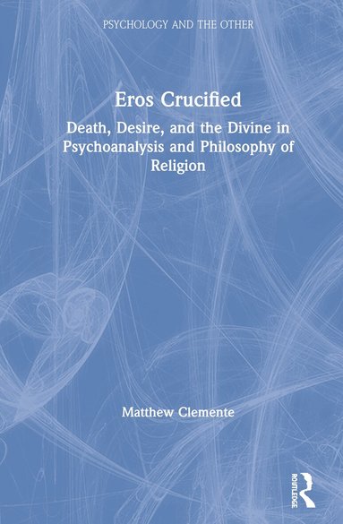 Matthew Clemente - Eros Crucified, Inbunden