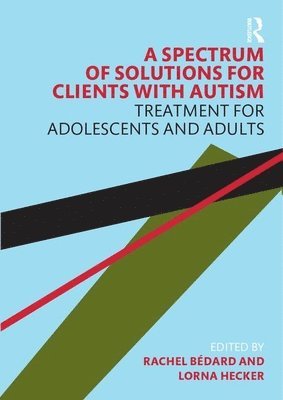 A Spectrum of Solutions for Clients with Autism 1