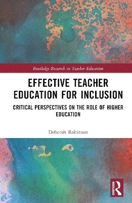 Deborah Robinson, UK) Robinson, Deborah (University of Derby - Effective Teacher Education for Inclusion, Inbunden