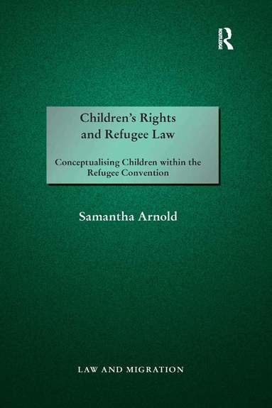 Samantha Arnold - Children's Rights and Refugee Law, Häftad