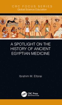 bokomslag A Spotlight on the History of Ancient Egyptian Medicine