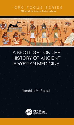 A Spotlight on the History of Ancient Egyptian Medicine 1