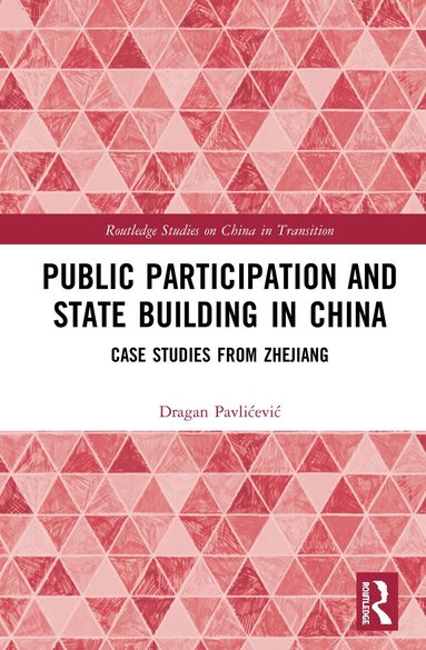 agan Pavlićević - Public Participation and State Building in China, Inbunden