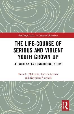 The Life-Course of Serious and Violent Youth Grown Up 1
