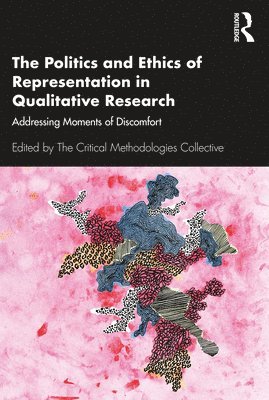 bokomslag The Politics and Ethics of Representation in Qualitative Research