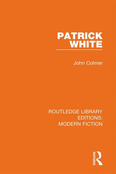 John Colmer - Patrick White, Inbunden