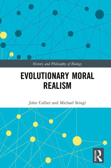 Michael Stingl, John Collier - Evolutionary Moral Realism, Inbunden