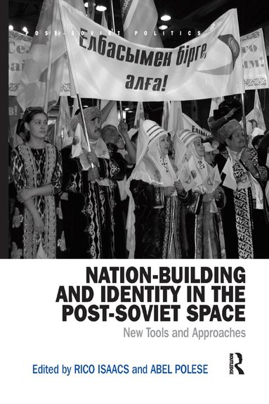 Rico Isaacs, Abel Polese - Nation-Building and Identity in the Post-Soviet Space, Häftad