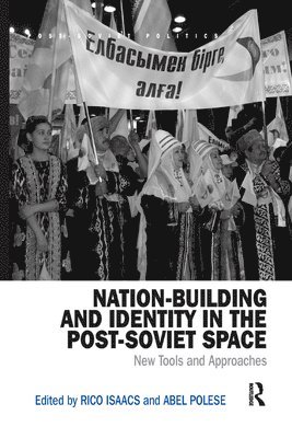 Nation-Building and Identity in the Post-Soviet Space 1