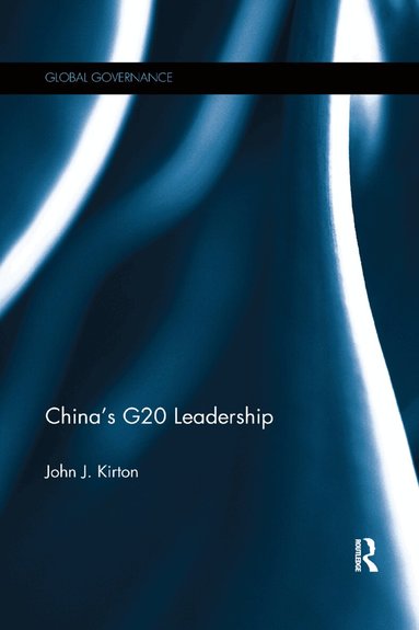 John J. Kirton - China’s G20 Leadership, Häftad