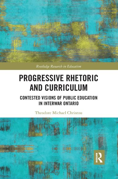 Theodore Christou - Progressive Rhetoric and Curriculum, Häftad