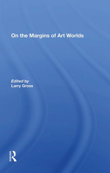 bokomslag On The Margins Of Art Worlds