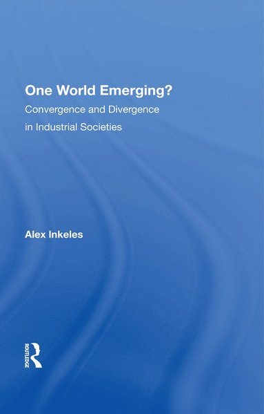 bokomslag One World Emerging? Convergence And Divergence In Industrial Societies