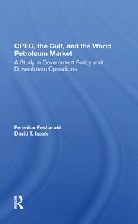 bokomslag OPEC, The Gulf, And The World Petroleum Market