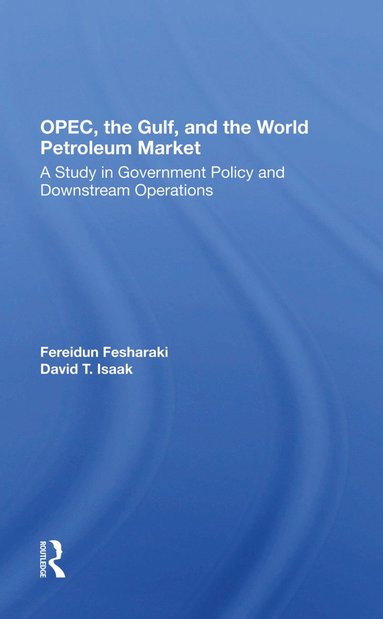 bokomslag Opec, The Gulf, And The World Petroleum Market