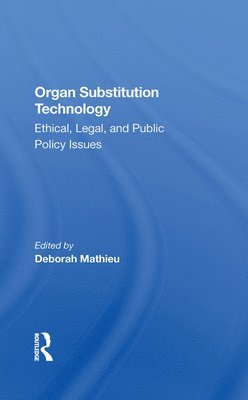 Deborah Mathieu - Organ Substitution Technology, Inbunden