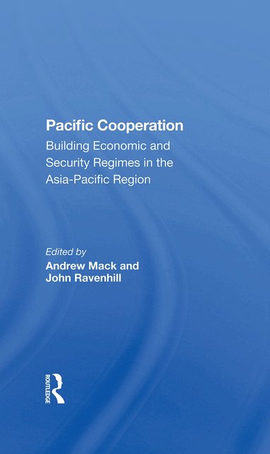 Andrew Mack, John Ravenhill, Vinod Aggarwal, Paul M Evans, Pauline Kerr, Andrew Mack - Pacific Cooperation, Inbunden