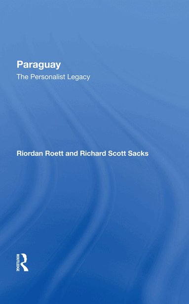 Riordan Roett, Richard S Sacks - Paraguay, Inbunden