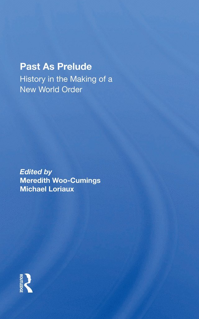 Meredith Woo-cumings, Michael Loriaux, Meredith Woo-Cummings, Meredith Woo-Cumings - Past As Prelude, Inbunden