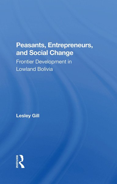 bokomslag Peasants, Entrepreneurs, And Social Change